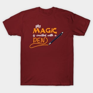 My Magic is created with a pen T-Shirt